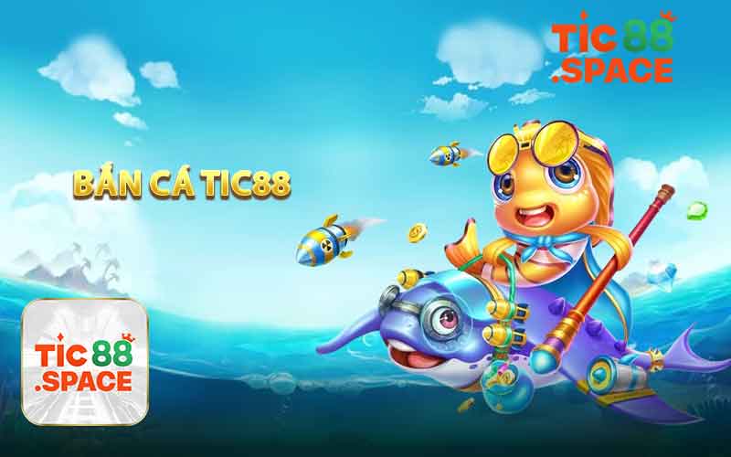 Khám Phá Sảnh Game Bắn Cá Tic88