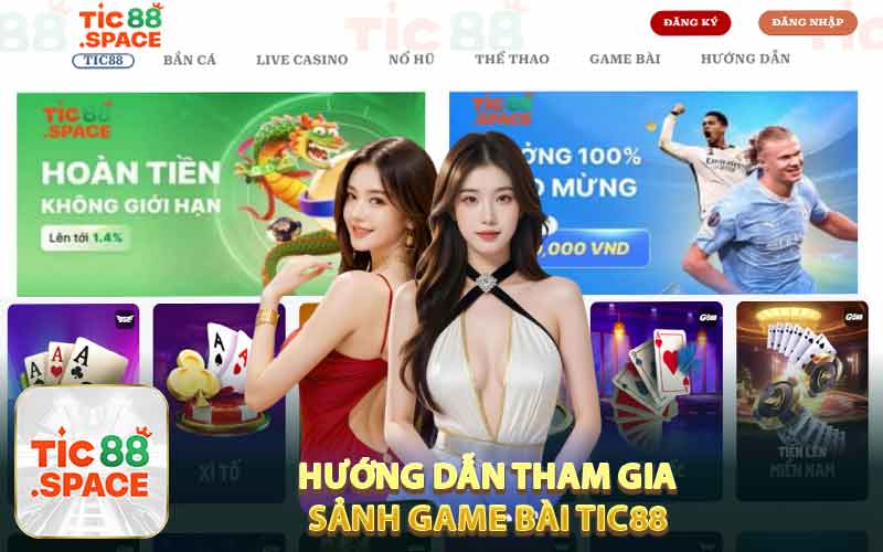 hướng dẫn tham gia đặt cược tại sảnh cược game bài tic88