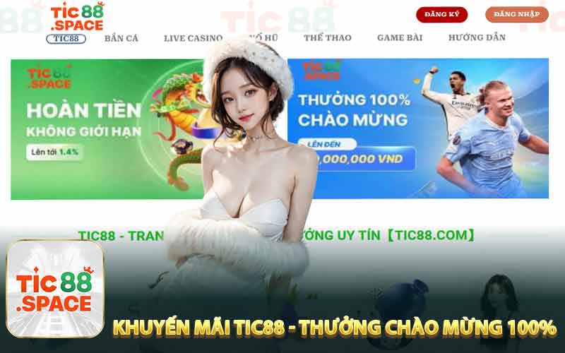 KHUYẾN MÃI TIC88 - THƯỞNG CHÀO MỪNG 100%