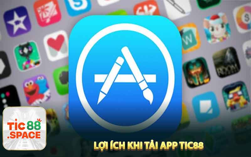 Các Tính Năng và Lợi Ích Khi Tải App Tic88