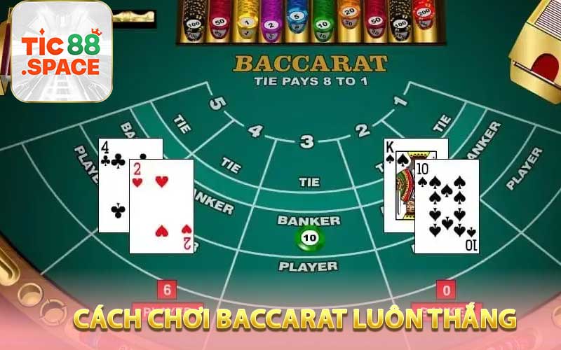 Cách chơi baccarat luôn thắng