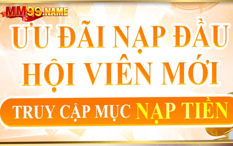 Khuyến mãi nạp lần đầu tại MM99